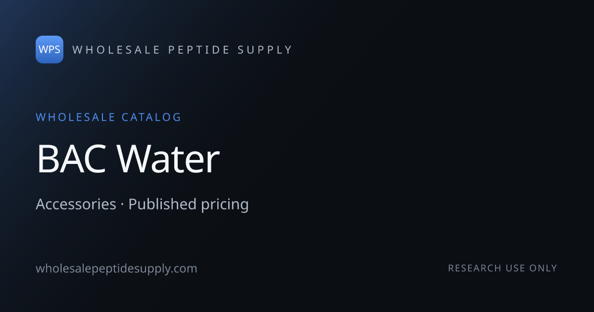 BAC Water Wholesale & Bulk | Request Pricing | Wholesale Peptide Supply
